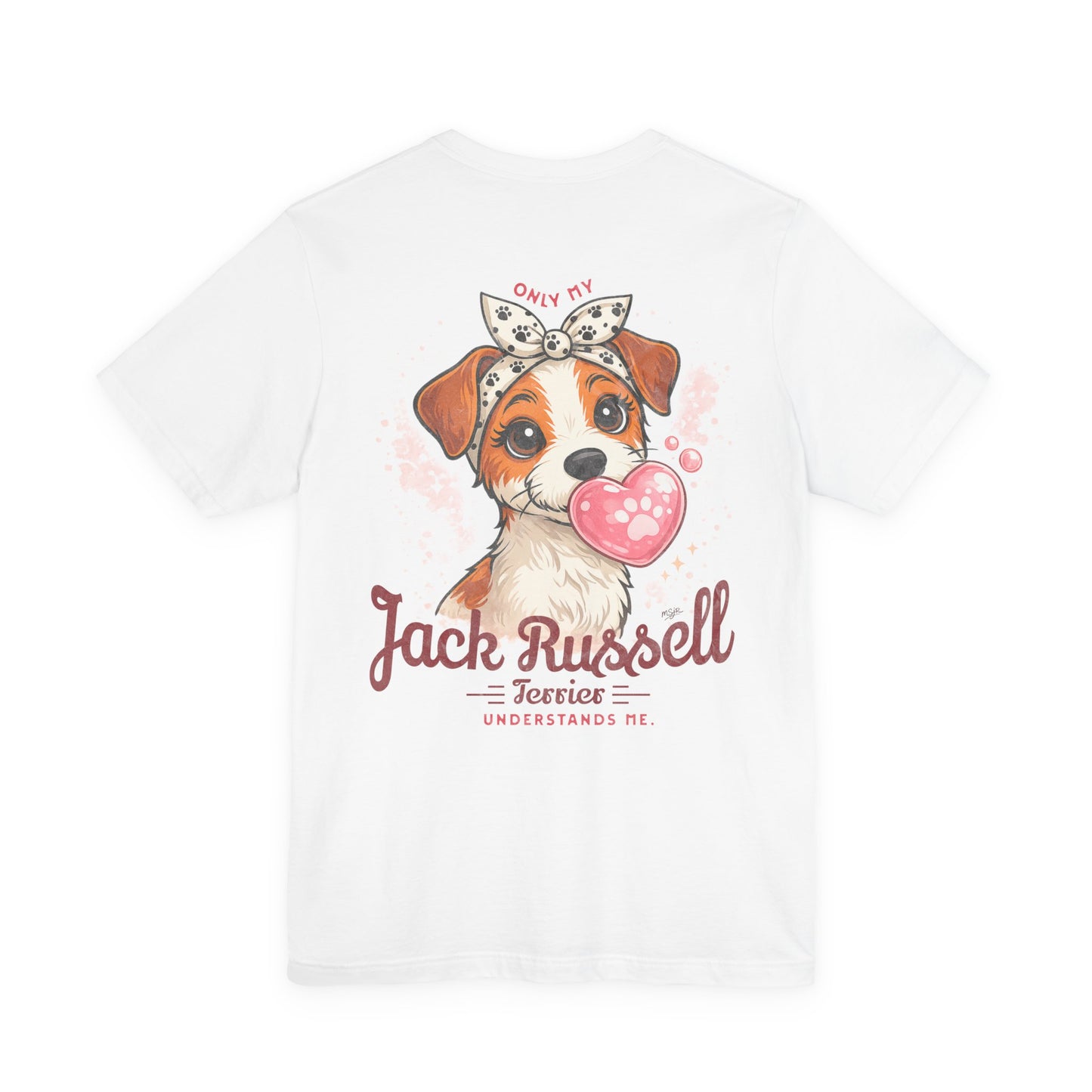 Jack Russell Terrier lover t-shirt back graphic with cute dog blowing heart bubble and text only my Jack Russell understands me